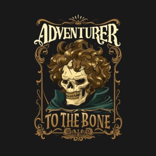 Adventurer to the Bone - Skull - Fantasy T-Shirt