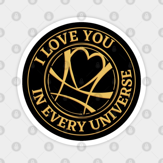I Love You In Every Universe Magnet by fwerkyart