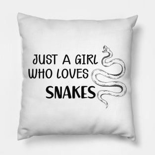 Snake - Just a girl who loves snakes Pillow