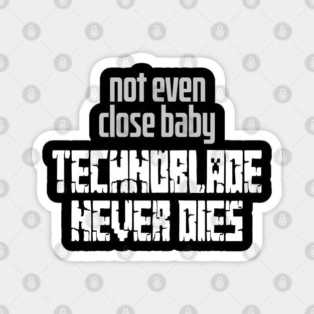 Technoblade Never Dies Magnet by EleganceSpace