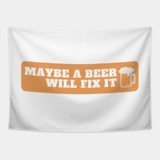 Maybe a beer will fix it. Tapestry