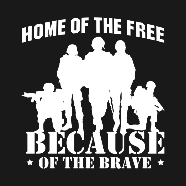 'Home Of The Free Because Of The Brave' Military Shirt by ourwackyhome