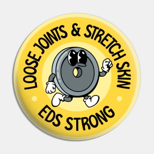 Loose Joints, Stretchy Skin EDS Strong - Ehlers Danlos Syndrome Awareness Pin