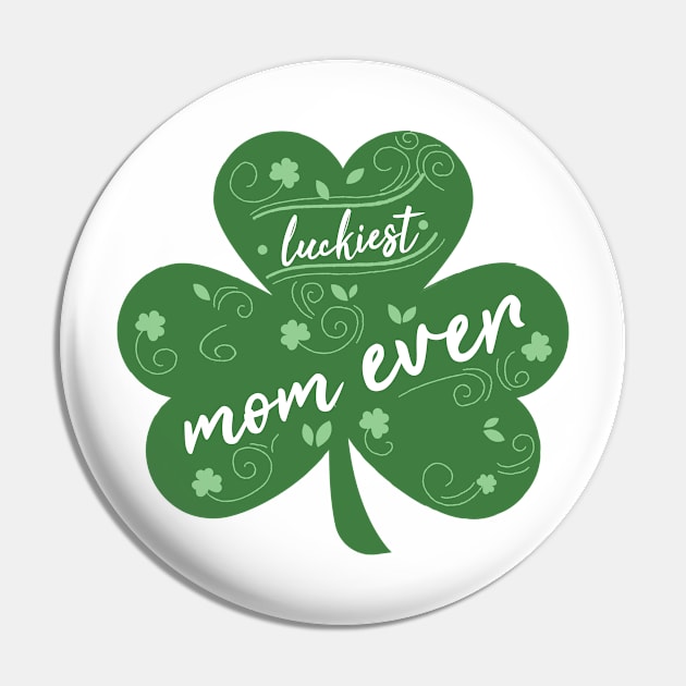 Luckiest mom Ever, St Patrick Day Gift for mom Pin by yassinebd