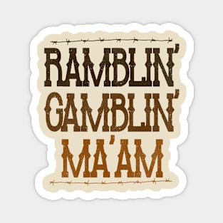 Ramblin' Gamblin Ma'am Magnet