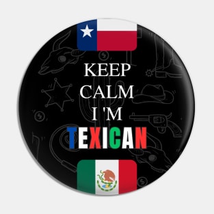 Keep Calm I'm Texican Pin