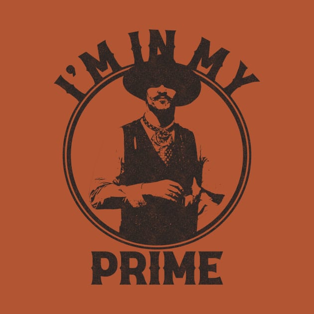 I'm In My Prime - Doc Holiday - Tombstone by RadRetro