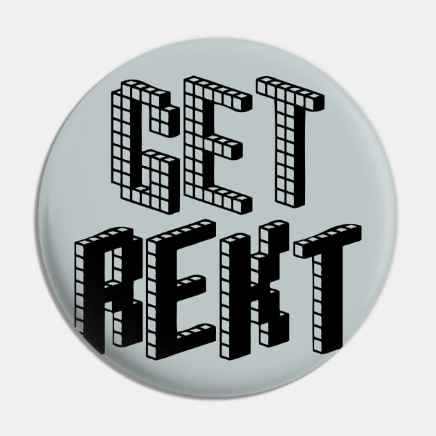 Get Rekt Pin by Graograman