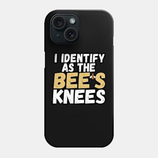 I Identify as The Bee's Knees Phone Case