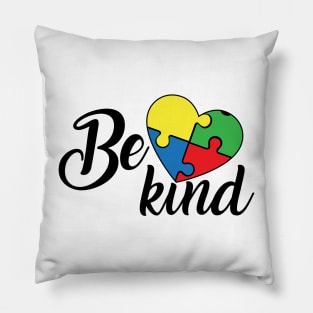 Be Kind, Motivation, Cool, Support, Autism Awareness Day, Mom of a Warrior autistic, Autism advocacy Pillow