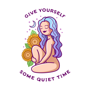 Give Yourself Some Quiet Time T-Shirt