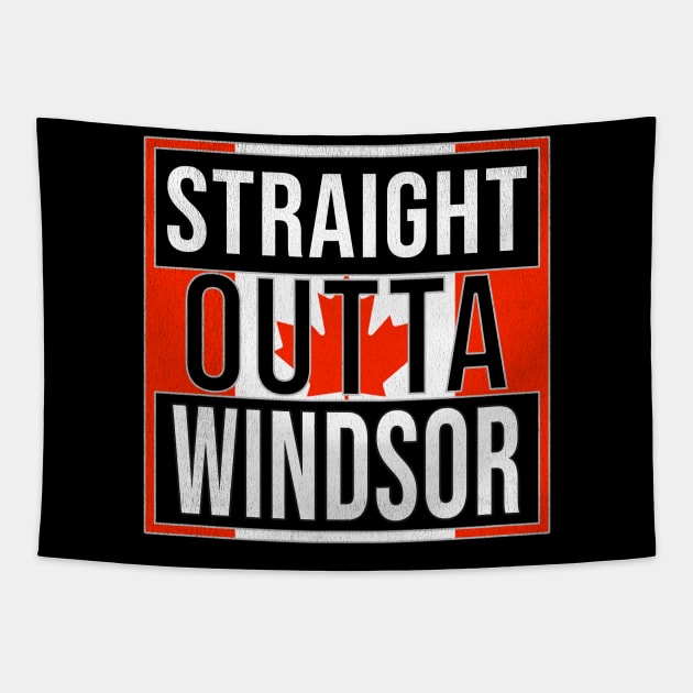 Straight Outta Windsor Design - Gift for Ontario With Windsor Roots Tapestry by Country Flags