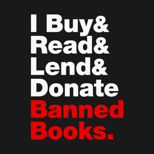 I Buy and Read and Lend and Donate Banned Books T-Shirt