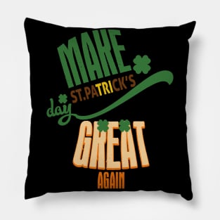 Make St. Patrick's Day Great Again Pillow