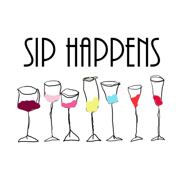 SIP HAPPENS FUNNY WINE LOVERS DRINKING GIFT by TexasTeez