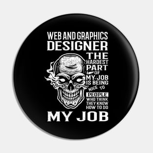 Web And Graphics Designer T Shirt - The Hardest Part Gift Item Tee Pin