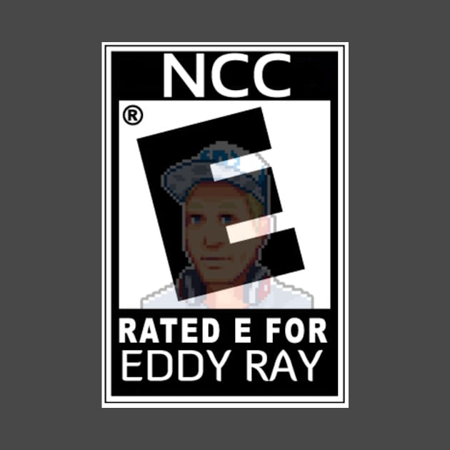 RATED E For EDDY RAY by NintendoChitChat