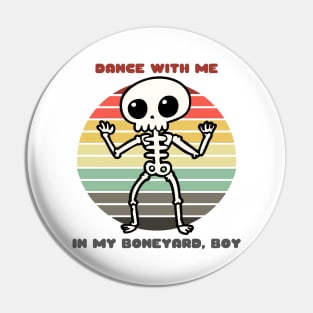 Sunset Skeleton / Dance With Me in My Boneyard, Boy Pin