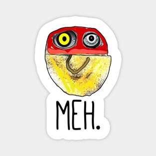 Have a meh day Magnet