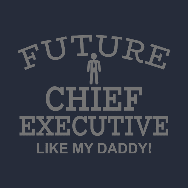 Future Chief Executive Like My Daddy by PeppermintClover