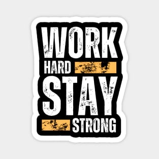 Work hard stay strong motivational typography design Magnet