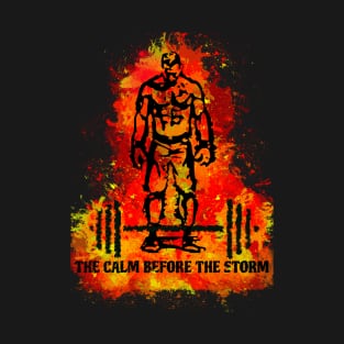 The Calm Before The Storm T-Shirt