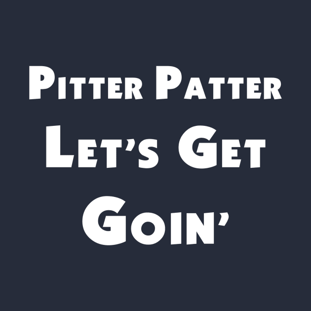 Pitter Patter, Let's Get Goin' by Letterkentees