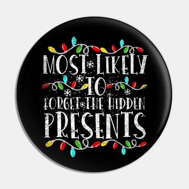 Most Likely To Forget The Hidden Presents Funny Xmas Holiday Pin by silvercoin