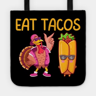 Turkey Eat Tacos  Funny Thanksgiving Tote