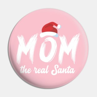 Christmas (Mom the real Santa) Pin