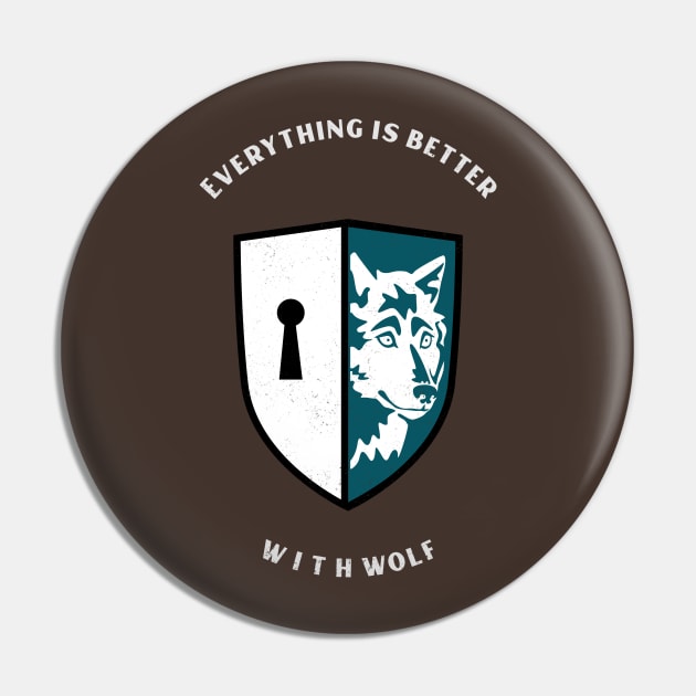 Everything is better with wolf Pin by Wolf Clothing Co