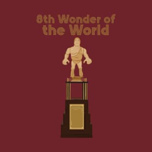 The 8th Wonder of the World! T-Shirt