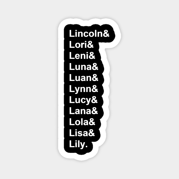 The Loud House Helvetica - White Text Magnet by BainesJond