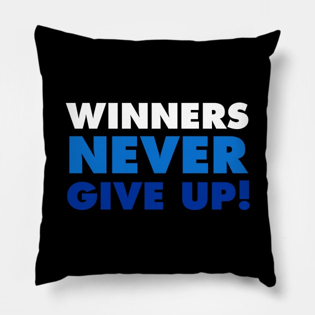 Winners never give up!-blue Pillow by God Given apparel