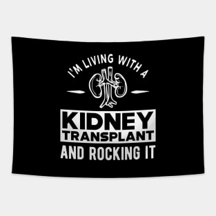 Kidney Transplant - I'm living with a kidney transplant and rocking it Tapestry