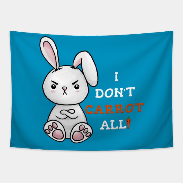 Grumpy Bunny - Kawaii Pun - I Don't Carrot All! Tapestry by Fun4theBrain