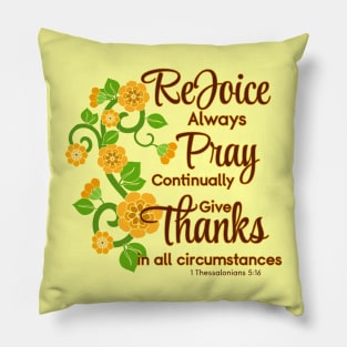 Rejoice Always, Pray Continually, Give Thanks Pillow