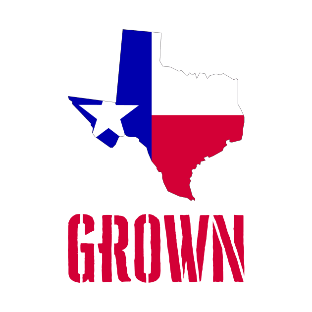 Texas Grown by MessageOnApparel