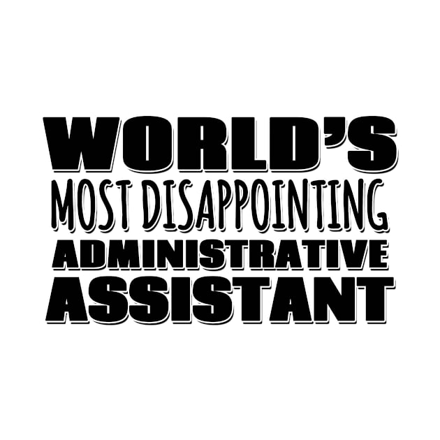 World's Most Disappointing Administrative Assistant by Mookle