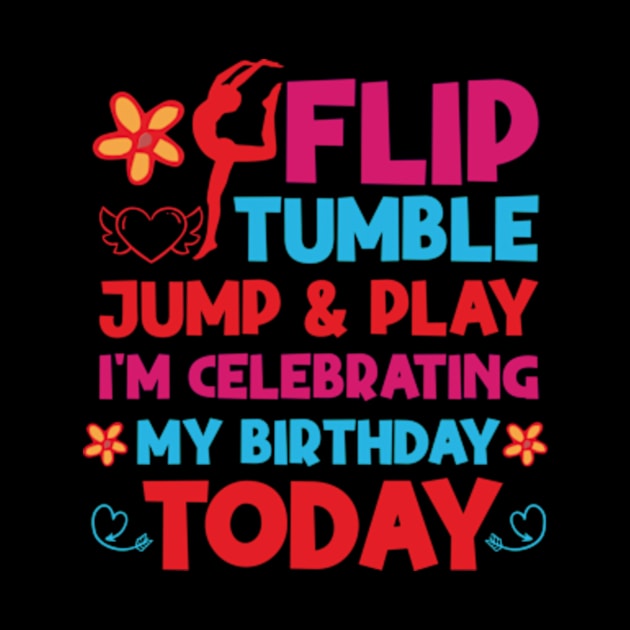 Flip Tumple Jump And Play Funny Rhythmic Gymnastics Birthday by David Brown