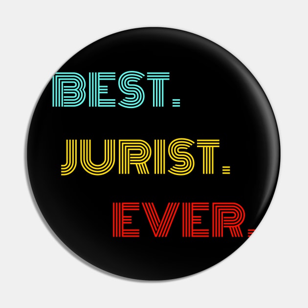Best Jurist Ever - Nice Birthday Gift Idea Pin by Szokebobi