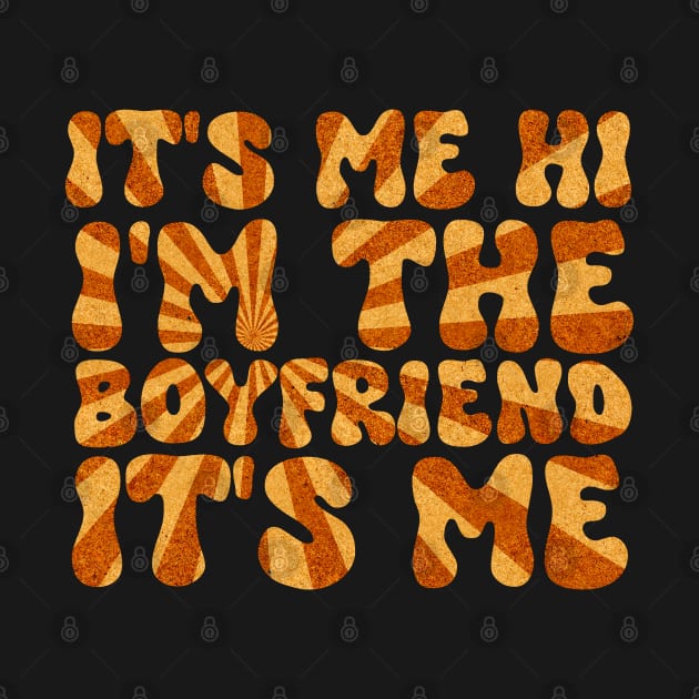 Retro Vintage Its Me Hi Im The Boyfriend Its Me by click2print