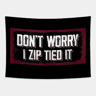 don't worry I zip tied it funny car car guy Tapestry