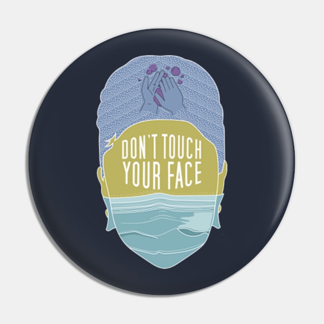 Don't touch your face Pin by Frajtgorski