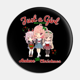 Just A Girl Who Loves Anime and Christmas Kawaii Girls Pin