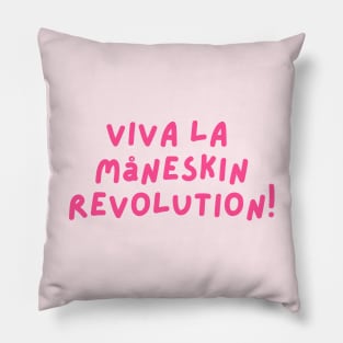Viva la  Måneskin  Revolution! Pillow