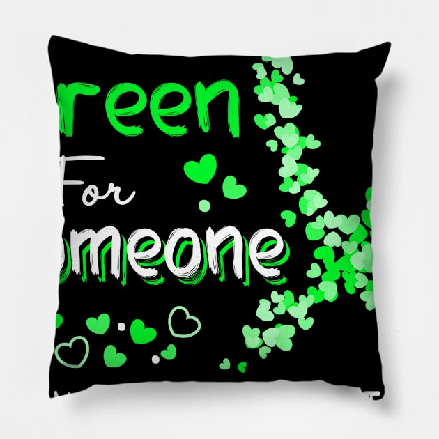 I Wear Green For Someone Who Meant The World To Me Mitochondrial Disease Awareness Support Mitochondrial Disease Warrior Gifts Pillow by ThePassion99