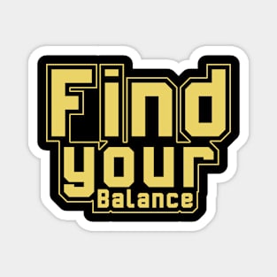 Find Your Balance Motivational And Inspirational Magnet