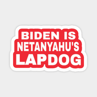 Biden Is Netanyahu's Lap Dog - White - Double-sided Magnet