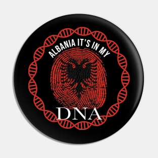 Albania Its In My DNA - Gift for Albanian From Albania Pin